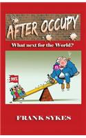 After Occupy: What Next for the World?