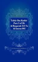 Tafsir Ibn Kathir Part 3 of 30: Al Baqarah 253 To Al Imran 092(3 Tafsir Ibn Kathir)