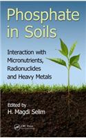 Phosphate in Soils: Interaction with Micronutrients, Radionuclides and Heavy Metals
