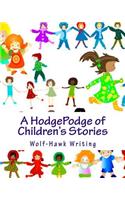 A HodgePodge of Children's Stories