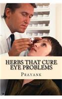 Herbs That Cure Eye Problems