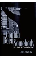 Coulda Been Somebody