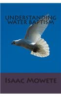 Understanding Water Baptism