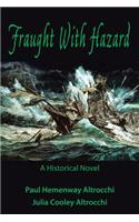 Fraught with Hazard