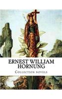 Ernest William Hornung, Collection novels
