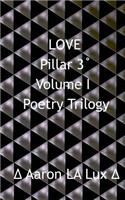 Love Pillar 3: From Poetry Volume 1, of the Poetry Trilogy