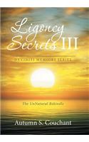 Ligoncy Secrets III: The UnNatural Rekindle