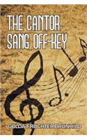 The Cantor Sang Off-Key