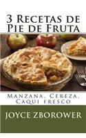 3 Recetas de Pie de Fruta