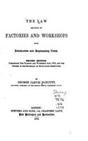 The Law Relating to Factories and Workshops