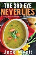 The 3rd eye never lies: A vegan diet cookbook with a health and wellness guide.