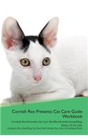 Cornish Rex Presents: Cat Care Guide Workbook Cornish Rex Presents Cat Care Workbook with Journalling, Notes, to Do List. Includes: Skin, Shedding, Ear, Paw, Nail, Dental, Eye, Care, Grooming & More: Cat Care Guide Workbook Cornish Rex Presents Cat Care Workbook with Journalling, Notes, to Do List. Includes: Skin, Shedding, Ear, Paw, Nail, Dental