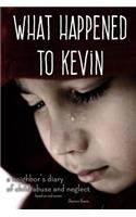 What Happened to Kevin: A Neighbor's Diary of Child Abuse and Neglect(3 Shannon's NH Diaries)