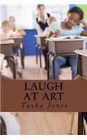Laugh at Art