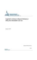 Legislative Actions to Repeal, Defund, or Delay the Affordable Care Act