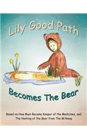 Lily Good Path Becomes the Bear