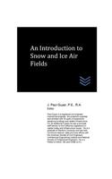 An Introduction to Snow and Ice Airfields: (Airfield and Airport Engineering)