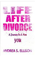 Life After Divorce: A Journey To A New You