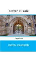 Stover at Yale: Large Print