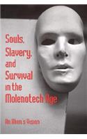 Souls, Slavery, and Survival in the Molenotech Age