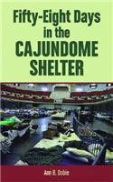 Fifty-Eight Days in the Cajundome Shelter