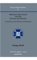 Origen's Influence on the Young Augustine: A Chapter of the History of Origenism.