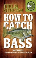How to Catch Bass (Field & Stream)