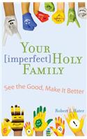Your [Imperfect] Holy Family