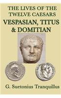 The Lives of the Twelve Caesars -Vespasian, Titus & Domitian-