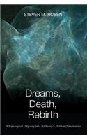 Dreams, Death, Rebirth