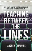 Teaching Between the Lines: How Youth Development Organizations Reveal the Hidden Curriculum