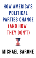How America's Political Parties Change (and How They Don't)