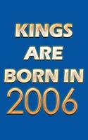 Kings Are Born In 2006 Notebook