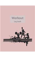 Workout log book: Exercise Notebook to use as a Bodybuilding Journal, Physical Fitness Journal, Fitness Log Book, or Cardio and Strength Workout Planner For Men and W