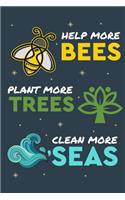 Help More Bees Plant More Trees Clean More Seas