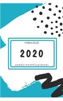 Fabulous 2020 Weekly Monthly Planner: Practical Weekly & Monthly Stylish Calendar for 2020 With Extra Space For Notes - Teal Blue Notebook - 136 pages 6x9