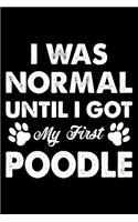 I Was Normal Until I Got My First Poodle