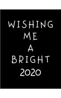Wishing Me A Bright 2020