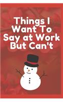 Things I Want To Say at Work But Can't