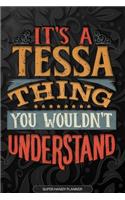 Its A Tessa Thing You Wouldnt Understand: Tessa Name Planner With Notebook Journal Calendar Personal Goals Password Manager & Much More, Perfect Gift For Tessa