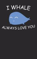 I Whale Always Love You