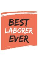 Best laborer Ever laborers Gifts laborer Appreciation Gift, Coolest laborer Notebook A beautiful