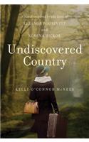 Undiscovered Country: A Novel Inspired by the Lives of Eleanor Roosevelt and Lorena Hickok