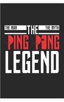 The Man The Myth The Ping Pong Legend: Tischtennisspieler Notizbuch liniert DIN A5 - 120 Seiten für Notizen, Zeichnungen, Formeln - Organizer Schreibheft Planer Tagebuch