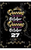 Queens Are Born In October But The Real Queens Are Born On October 27