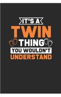 It's A Twin Thing: Twins Notebook, Blank Lined (6" x 9" - 120 pages) Family Themed Notebook for Daily Journal, Diary, and Gift