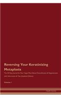 Reversing Your Keratinizing Metaplasia: The 30 Day Journal for Raw Vegan Plant-Based Detoxification & Regeneration with Information & Tips (Updated Edition) Volume 1