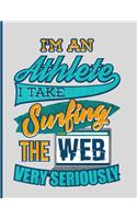I'm an Athlete I Take Surfing The web Very Seriously: 100 Page Dot Grid Notebook