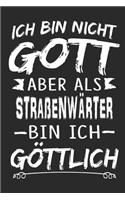 Ich bin nicht Gott aber als Straßenwärter bin ich göttlich