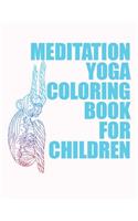 Meditation yoga coloring book for children: Meditation yoga coloring book for Kids Adults Children